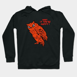 Hoot If Your'e Happy Hoodie